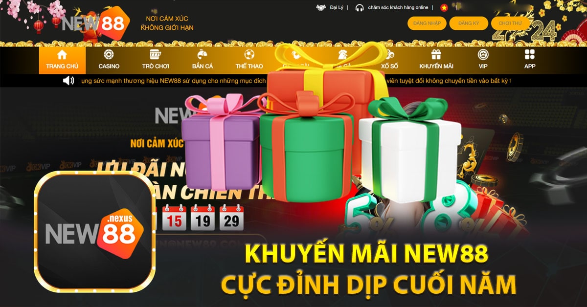 Khuyến mãi New88 cực đỉnh dịp cuối năm