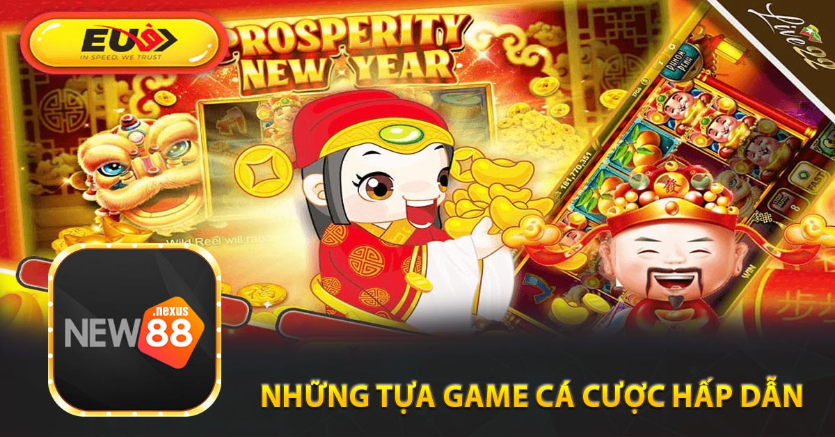 Những Tựa Game Cá Cược Hấp Dẫn