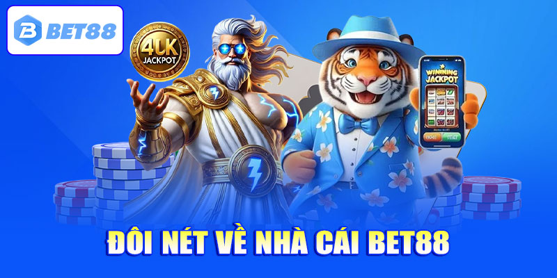 Đôi nét về nhà cái Bet88