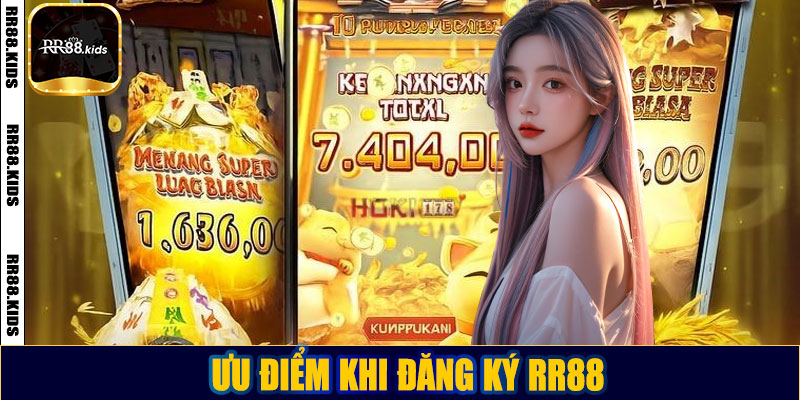 Ưu điểm khi đăng ký RR88