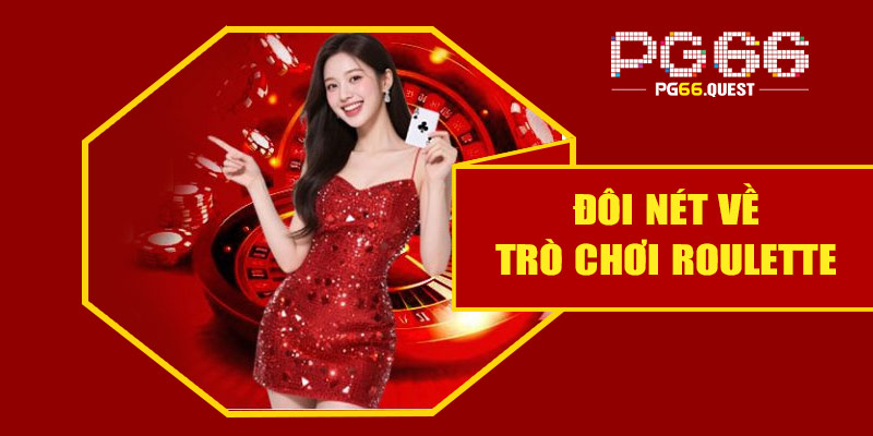 Đôi nét về trò chơi Roulette