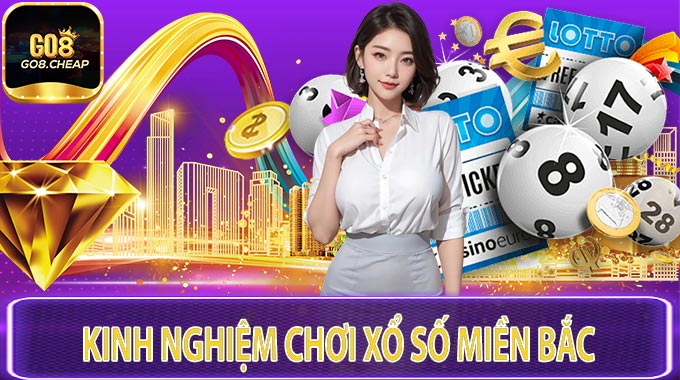 Kinh Nghiệm Chơi Xổ Số Miền Bắc