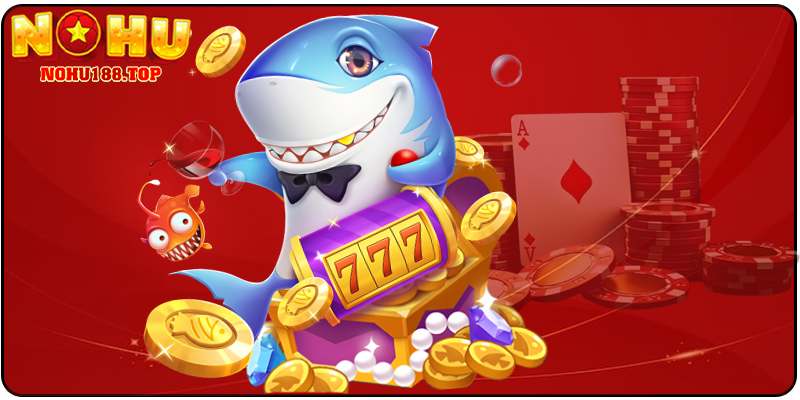 Các Loại Bắn Cá Jackpot NOHU188