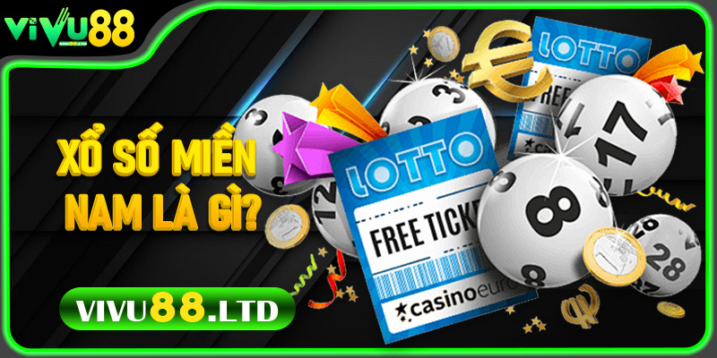Xổ Số Miền Nam Là Gì?