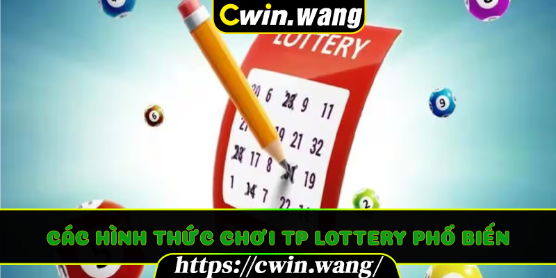 Các hình thức chơi TP Lottery phổ biến