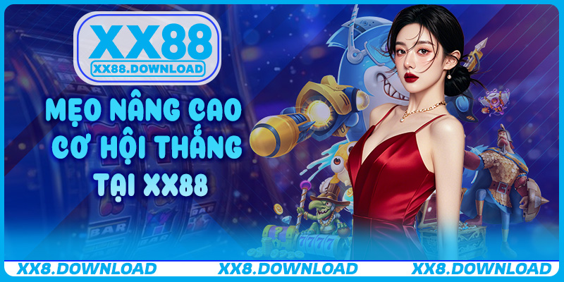 Mẹo nâng cao cơ hội thắng tại XX88