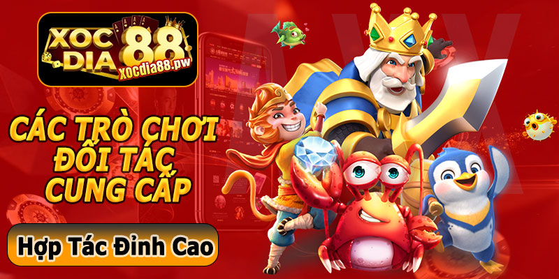 Các Trò Chơi Do Đối Tác Game Xocdia88 Cung Cấp